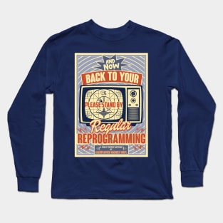 Back to Your Regular Reprogramming Long Sleeve T-Shirt